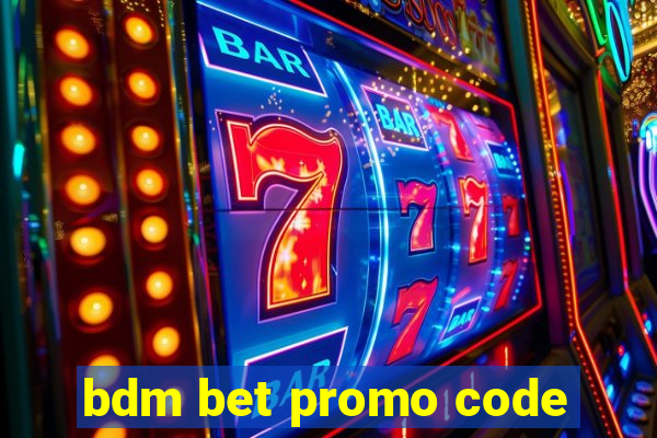 bdm bet promo code